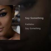 Say Something Kadiatou