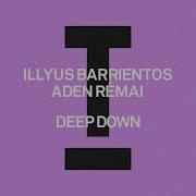 Illyus Barrientos Aden Rémai Deep Down