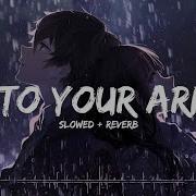 Into Your Arms Slowed