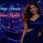 Deep House Urban Nights Focus Study Relax Indian Deep House Instrumental Plight
