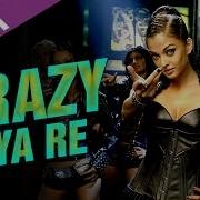 Crazy Kiya Ra Remix S
