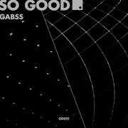 Gabss So Good