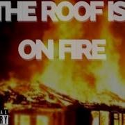 The Roof Is On Fire Remix