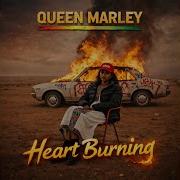 Queen Marlei Heart Burning