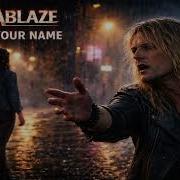 Fyre Ablaze Calling Your Name