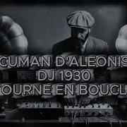 Dj 1930 Tourne En Boucle Cuman D Aleonis