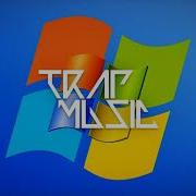 Windows Xp Trap Remix Bass Boosted