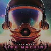 Last Haze Time Machine