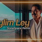 Leylim Ley Sonaspace Remix