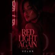 Velor Red Light Again