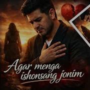 Agar Menga Ishonsang Jonim Farrux Ergashev