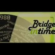 Bridge In Time 2Часть