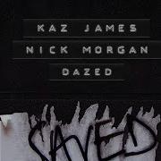 Kaz James Nick Morgan Dazed
