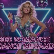 80S Dance Romance Megamix