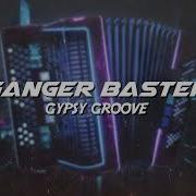 Ganger Baster Gypsy Groove