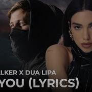 For You Alan Walker Dua Lipa