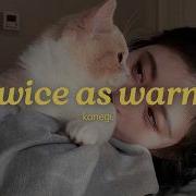 Kanegi Twice As Warm