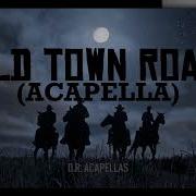 Old Town Road Acapella