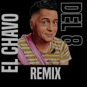 Chavo Chavo Remix