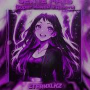 Sente Mais Super Slowed