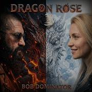 Bob Dominator Dragon Rose