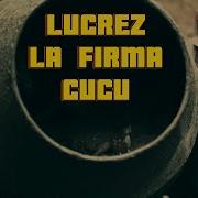 Lucrez La Firma Cucu