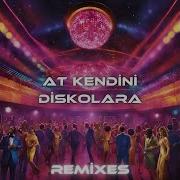 At Kendini Diskolara Remix