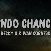 Becky G 2Ndo Chance