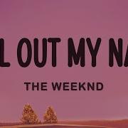 The Weeknd Lyrics Call Out My Name
