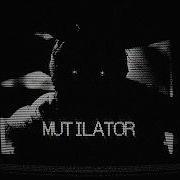 Mutilator