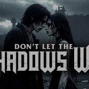 Don T Let The Shadows Win