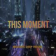 This Moment Melodyc Deep
