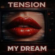 Tension My Dream 2026