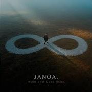 Janoa Wish You Were Here