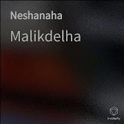 Neshanaha Malikdelha