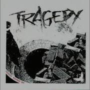 Tragedy Tragedy Full Album
