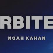 Noah Kahan Orbiter