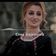 Enesh Rejepowa Gitme