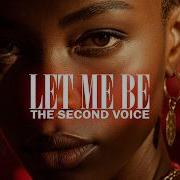 The Secoond Voice Let Me Be