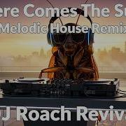 Roach Revival Here Comes The Sun