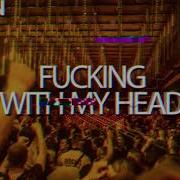 Fucking With My Head Matson
