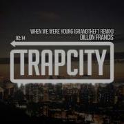 Dillon Francis When We Were Young Remix