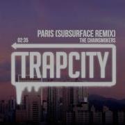 The Chainsmokers Paris Subsurface Remix