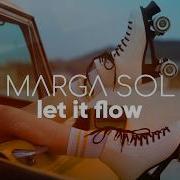 Let It Flow Marga Sol