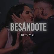 Becky G Besandote