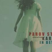 Parov Stelar Feat Karafizi In Between