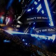 Don T Be Sad Dmitry Hotline