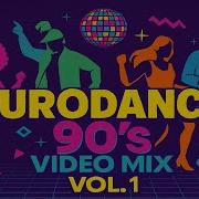 Eurodance 90 S Vídeo Mix Vol 1
