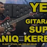 Elbeyi Gitara Yanig Keremi
