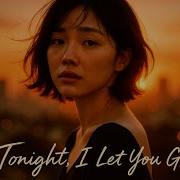 Tonight I Let You Go